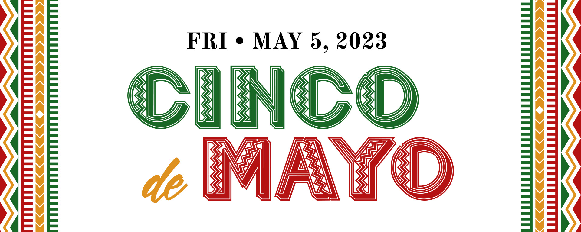 Read more about the article 05/05/23 Cinco de Mayo Celebration